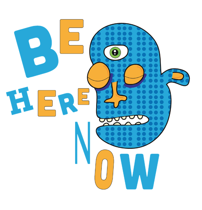 Be Here Now